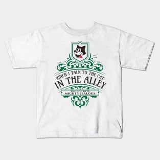 When I Talk to the Cat in the Alley Kids T-Shirt